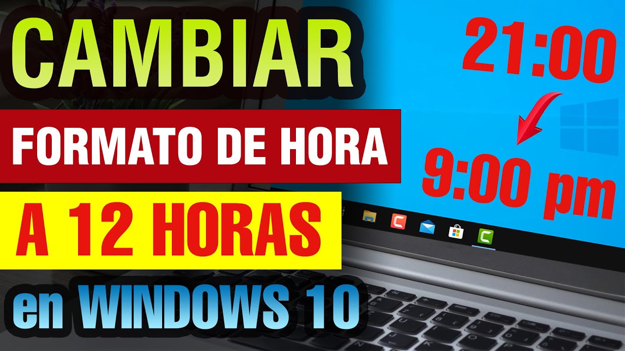 Cómo cambiar entre formatos de hora (12 horas y 24 horas) en Windows 10