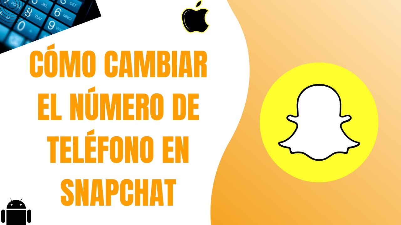 Cómo cambiar número de teléfono en Snapchat