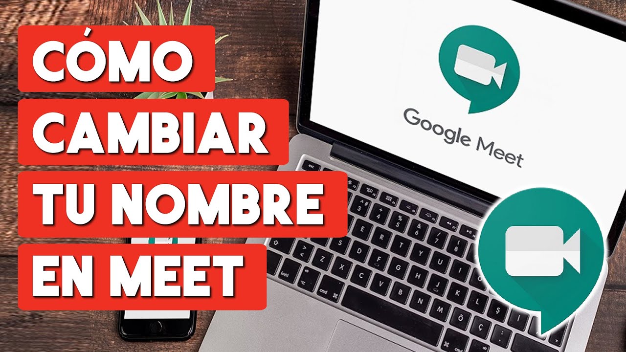 Cómo cambiar tu nombre en Google Meet Cómo cambiar tu nombre en Google Meet