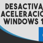 Cómo desactivar aceleración del ratón en Windows 10 Cómo desactivar aceleración del ratón en Windows 10