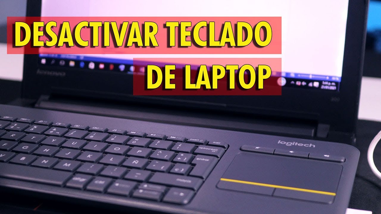 Cómo desactivar el teclado de una laptop en Windows 10