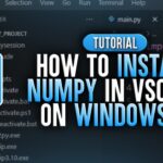 Cómo instalar NumPy en Visual Studio Code en Windows 11 | Configurar proyecto NumPy en VSCode Cómo instalar NumPy en Visual Studio Code en Windows 11 | Configurar proyecto NumPy en VSCode