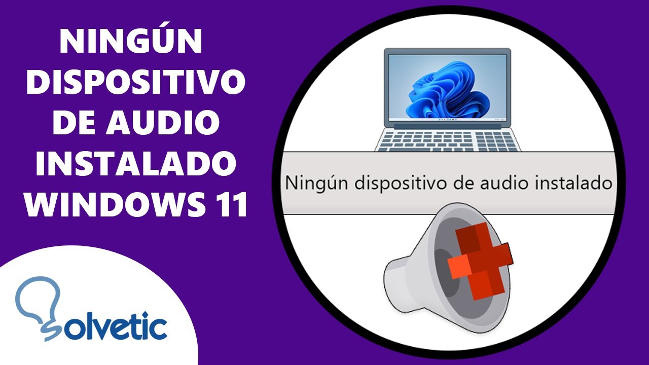 Cómo solucionar el problema No se encuentra instalado ningún dispositivo de salida de audio en Windows 11 Cómo solucionar el problema No se encuentra instalado ningún dispositivo de salida de audio en Windows 11