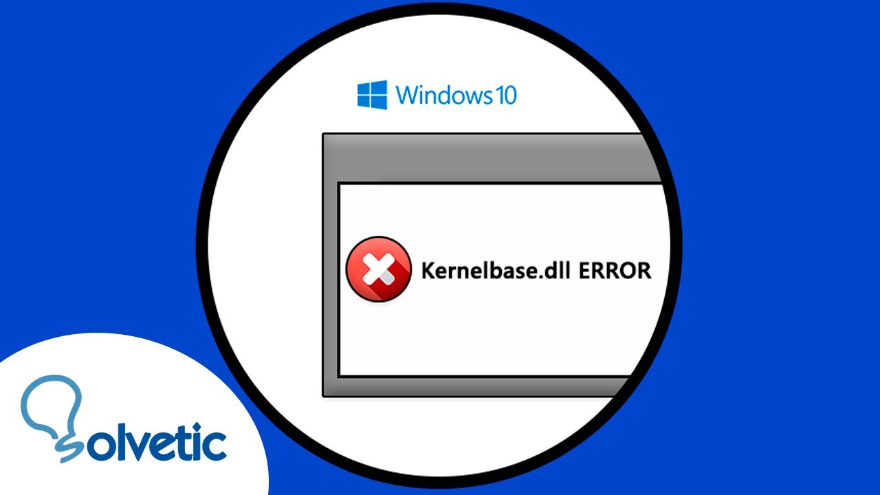 Cómo solucionar error Kernelbase.Dll en Windows 10/8/7 Cómo solucionar error Kernelbase.Dll en Windows 10/8/7