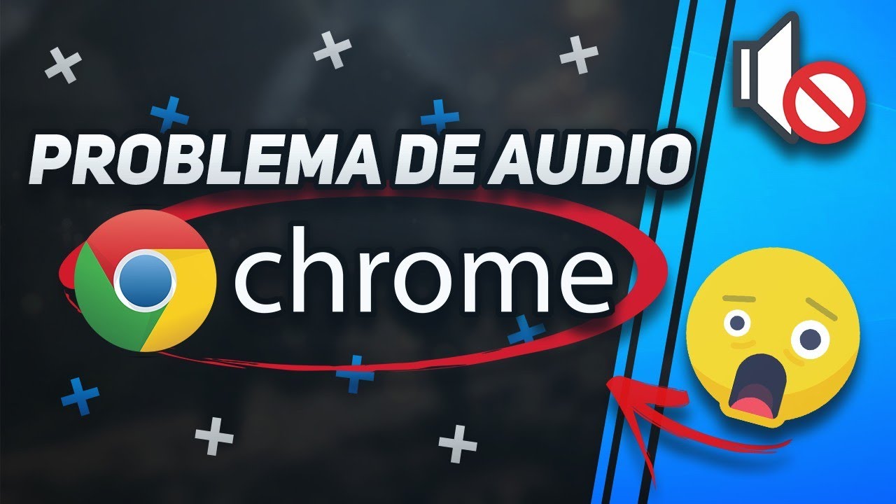 Cómo solucionar sin sonido en Google Chrome Cómo solucionar sin sonido en Google Chrome