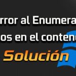 Solución: Error al enumerar objetos en el contenedor. Acceso denegado. Solución: Error al enumerar objetos en el contenedor. Acceso denegado.