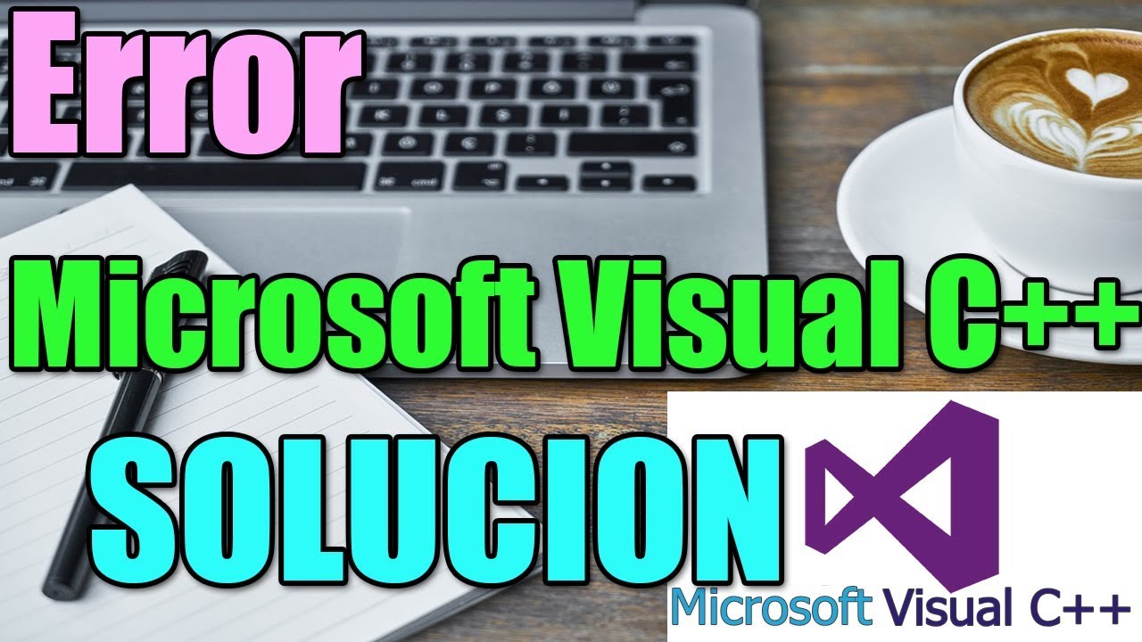 Solución Error Biblioteca Microsoft Visual C++ – Windows 7/8/10