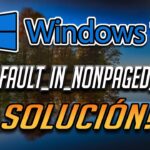 SOLUCIÓN Pantalla Azul Windows 10: PAGE_FAULT_IN_NON_PAGED_AREA [Tutorial]