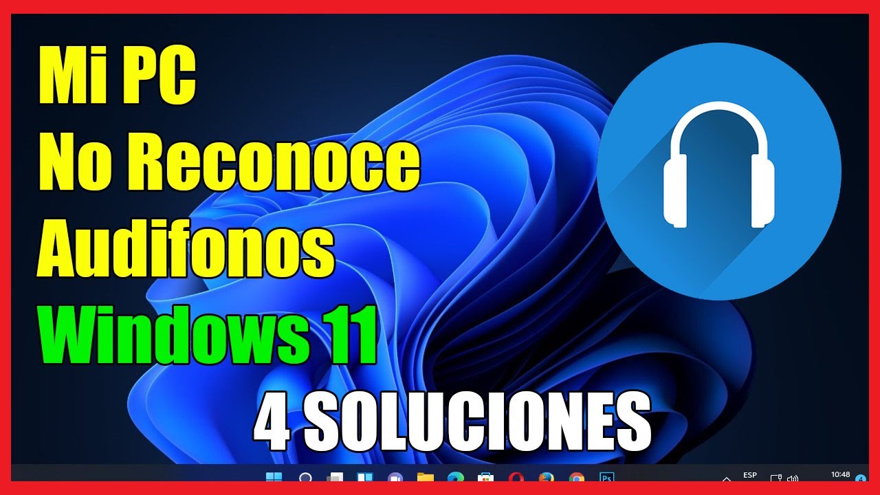 Solución: Windows 11 no detecta auriculares Solución: Windows 11 no detecta auriculares