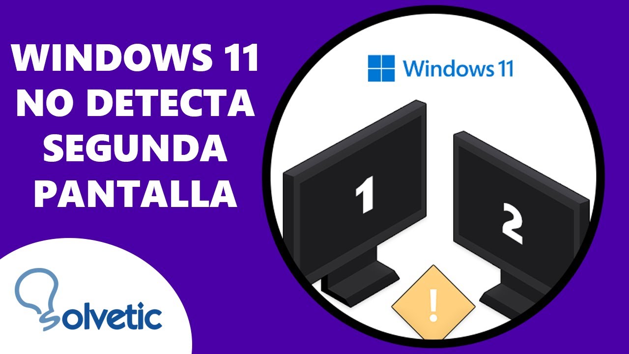 Soluciones para Windows 11 sin detectar un segundo monitor [2023]